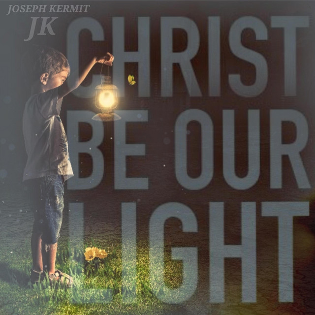 Christ Be Our Light