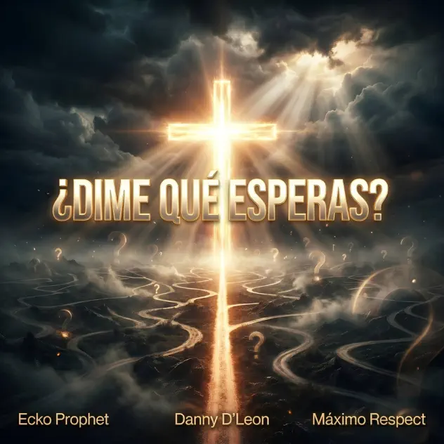 Ecko Prophet & Danny D’Leon – ¿DIME QUE ESPERAS? (feat. Maximo Respect) (2026)
