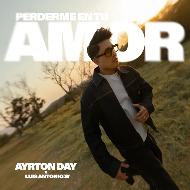 Ayrton Day & Luis Antonio.w – Perderme en Tu Amor (2026)