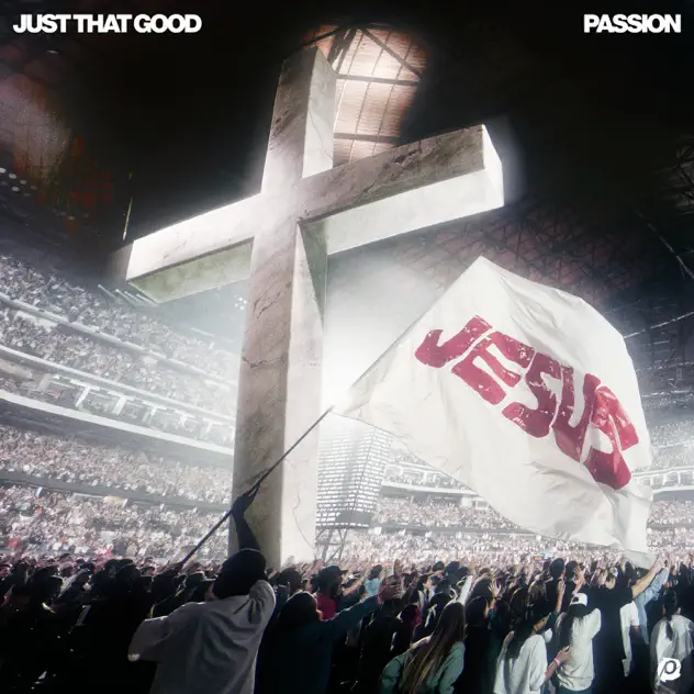 Passion – Just That Good (Live From Passion 2026) (2026)