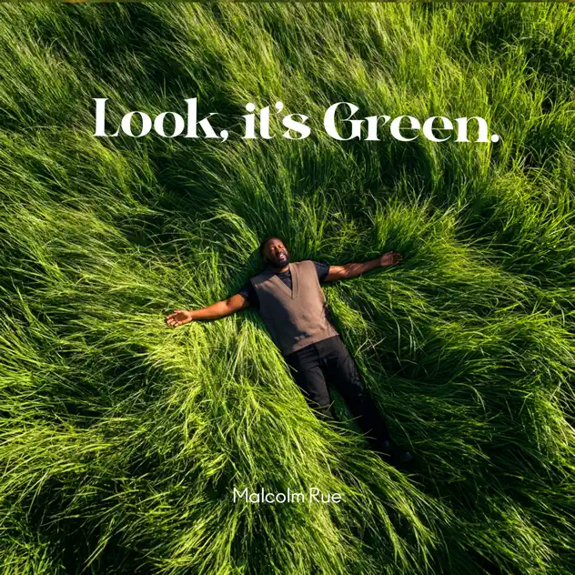 Malcolm Rue – Look, It’s Green (2026)