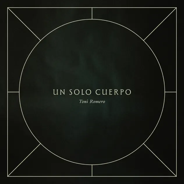 Toni Romero – Un Solo Cuerpo (2026)