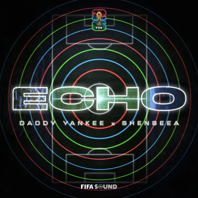 Daddy Yankee & Shenseea – Echo (FIFA World Cup 2026™) (2026)