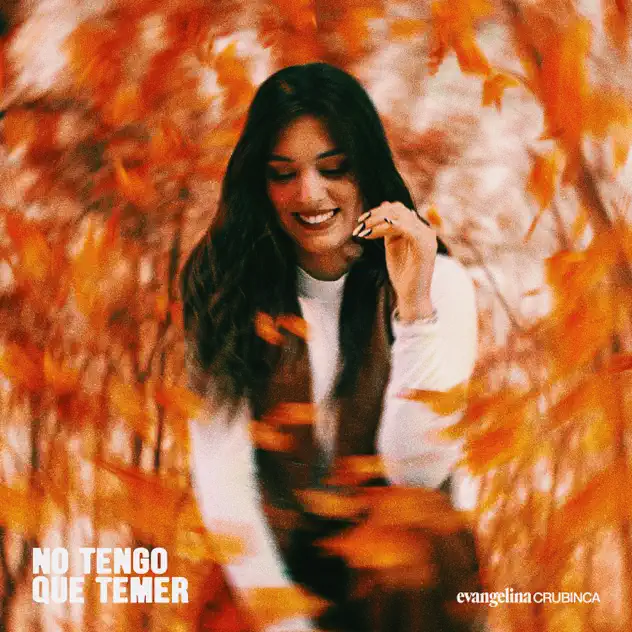 Evangelina Crubinca – No Tengo Que Temer (2024)