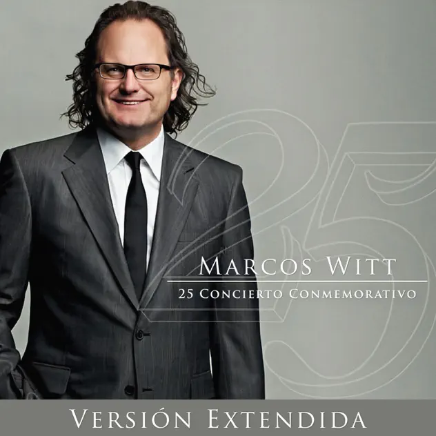 Marcos Witt – 25 Concierto Conmemorativo (Versión Extendida) (2011)
