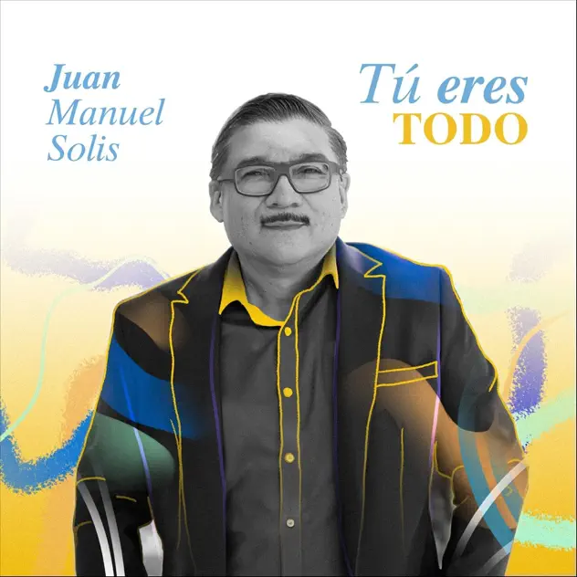 Juan Manuel Solis – Tú Eres Todo – EP (2026)