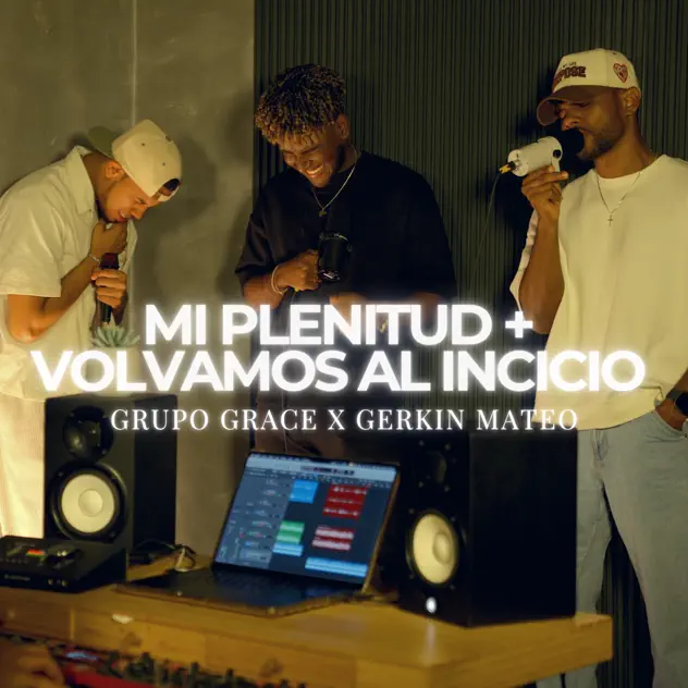 Grupo Grace & Gerkin Mateo – Eres Mi Plenitud + Volvamos Al Inicio – EP (2026)