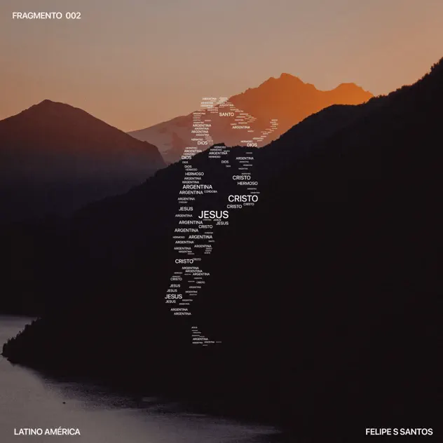 Felipe S. Santos – FRAGMENTO 002: LATAM (Argentina) – EP (2025)