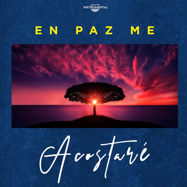 Heaven Instrumental – En Paz Me Acostaré (Con Sonidos De Naturaleza) (2019)