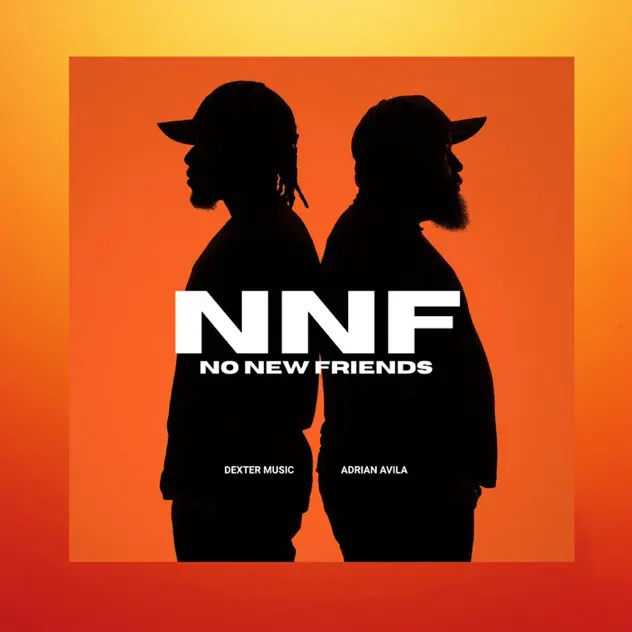 Dexter Music & Adrian Avila – No New Friends (2026)