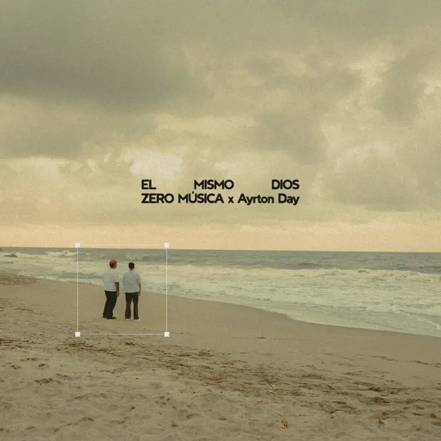 Zero Música & Ayrton Day – El Mismo Dios (2026)