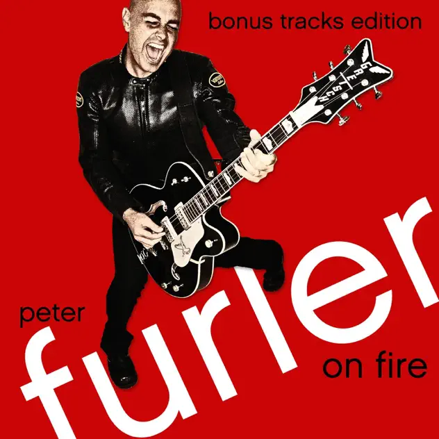 Peter Furler – On Fire: Bonus Track Edition (2012)