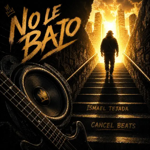 Ismael Tejada – No Le Bajo (feat. Cancelbeats) (2026)