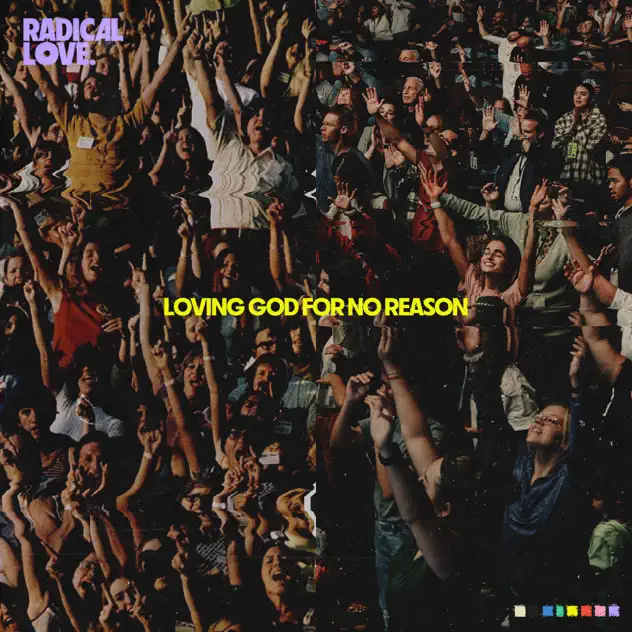 Mercy Culture Worship – Radical Love: Loving God For No Reason (2025)