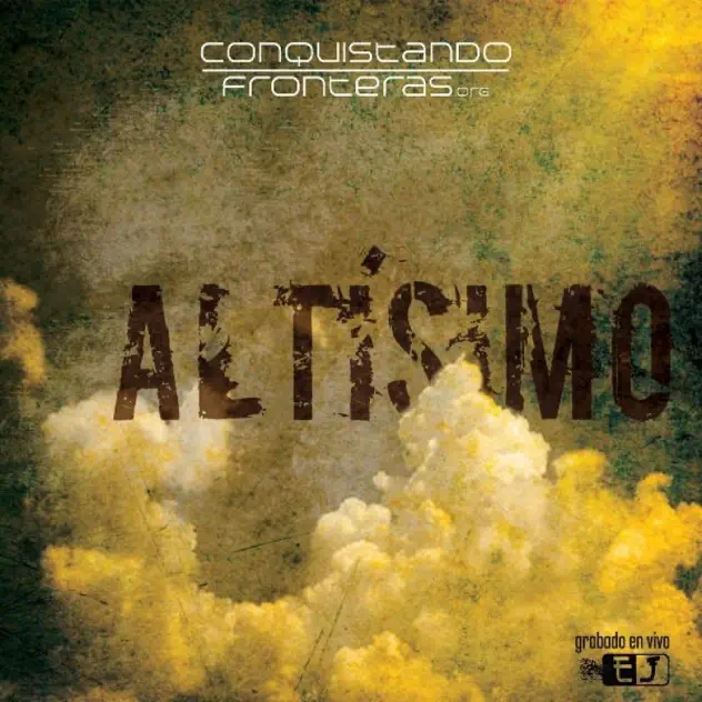 Conquistando Fronteras – Altísimo (En Vivo) (2011)
