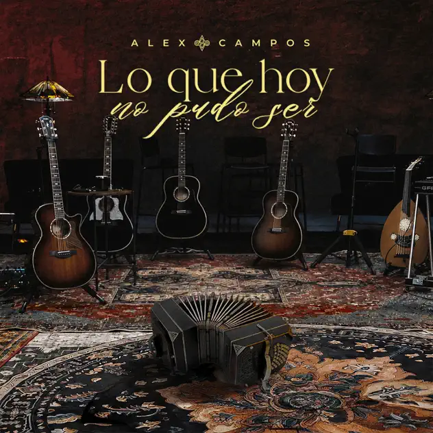 Alex Campos – Lo Que Hoy No Pudo Ser (2026)