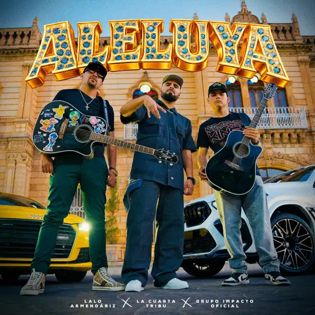 La Cuarta Tribu, Grupo Impacto Oficial & Lalo Armendariz – Aleluya (2026)