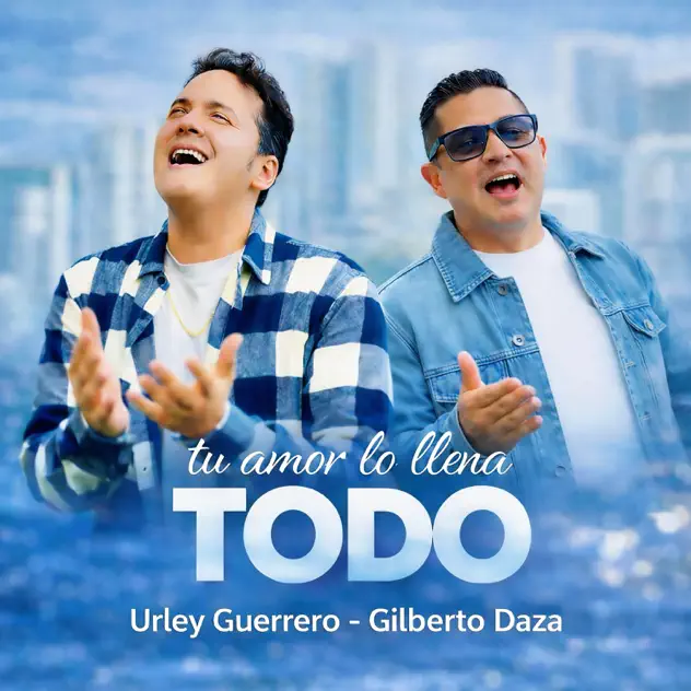 Urley Guerrero – Tu Amor Lo Llena Todo (feat. Gilberto Daza) (2026)