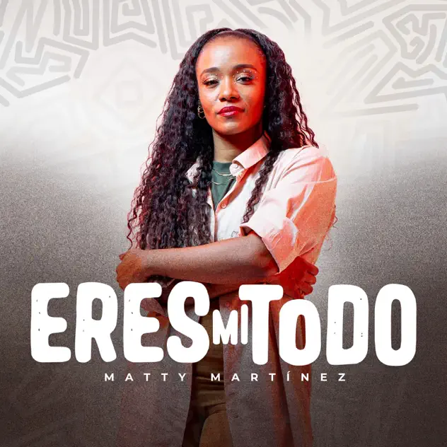 Matty Martínez – ERES MI TODO (2026)