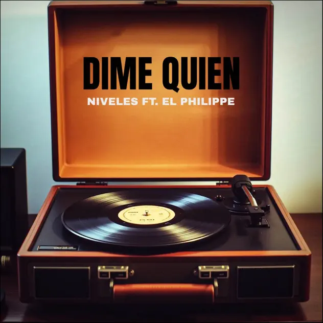 NIVELES & El Philippe – DIME QUIEN (2026)