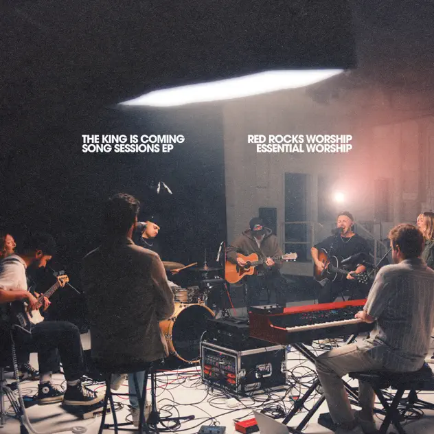 Red Rocks Worship & Essential Worship – The King Is Coming Song Sessions – EP (2025)