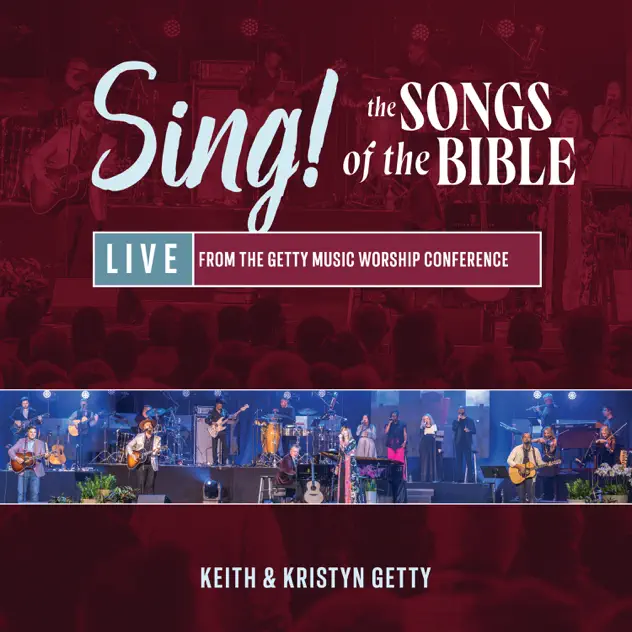 Keith & Kristyn Getty & Sing! – Sing! Songs of the Bible – Live At The Getty Music Worship Conference (2025)