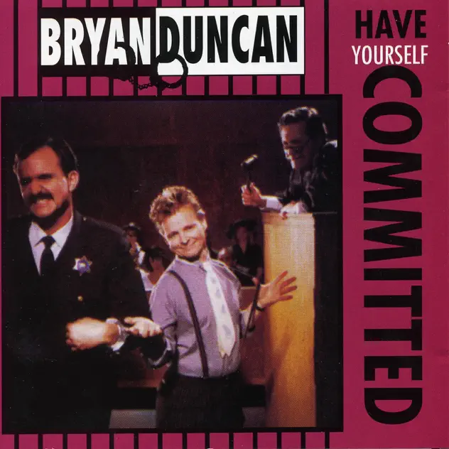 Bryan Duncan – Have Yourself Committed (1985)