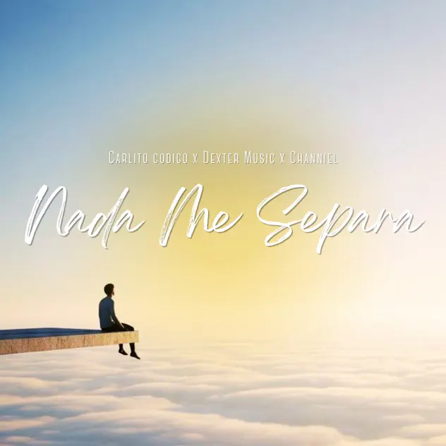 Carlito Codigo, Dexter Music & Channiel – Nada Me Separa (2026)