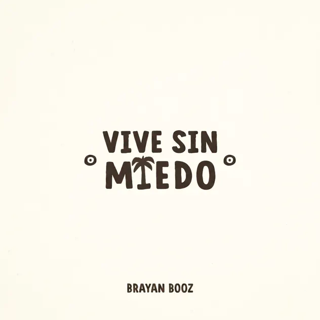 Brayan Booz – Vive Sin Miedo (2026)