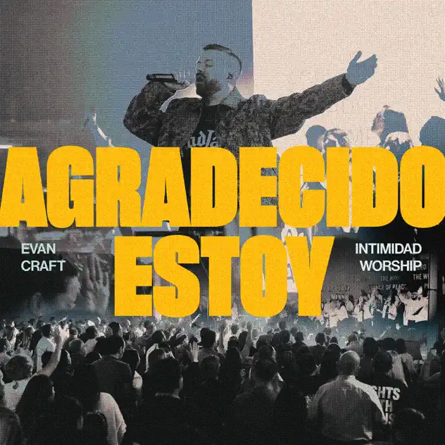 Evan Craft & Intimidad Worship – Agradecido Estoy (2026)