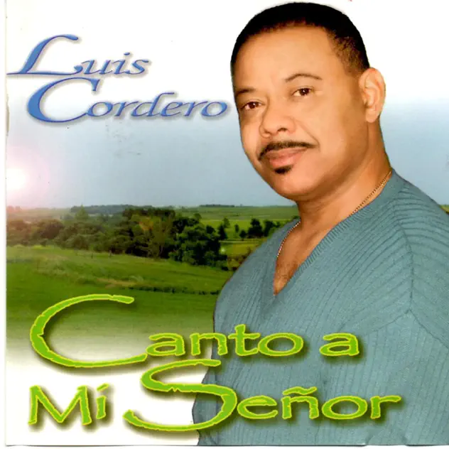 Luis Cordero & Rosa Cordero – Canto a Mi Señor (2016)