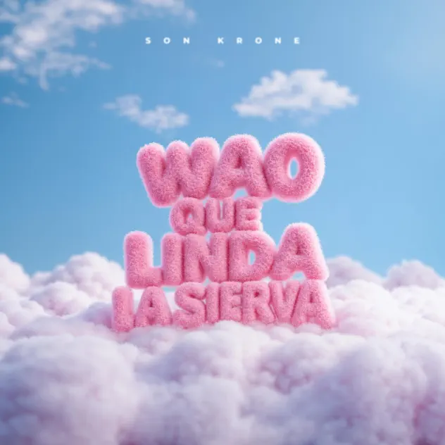 Son Krone – WAO, QUE LINDA LA SIERVA (2026)
