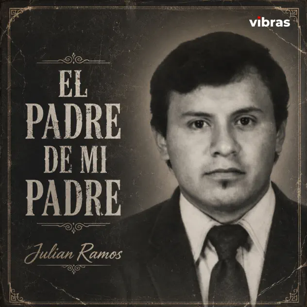 JULIAN RAMOS – El Padre De Mi Padre (2026)