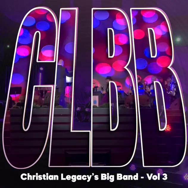 Christian Legacy’s Big Band – Christian Legacy’s Big Band – Vol 3 (2025)