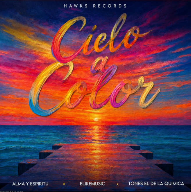 Alma Y Espíritu, Elikemusic, Tones El De La Quimica & Hawks Records – Cielo a Color (2026)