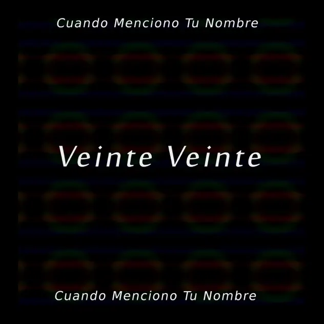 Veinte Veinte – Cuando Menciono Tu Nombre (En Vivo) (2005)