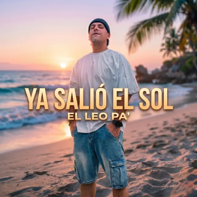El Leo Pa´ – Ya Salió El Sol (2026)