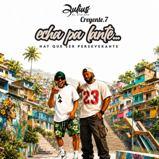 Julius El Atalaya & Creyente.7 – Echa Pa’lante (2026)