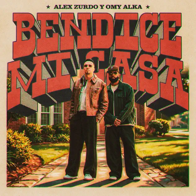 Alex Zurdo & Omy Alka – Bendice Mi Casa (2026)