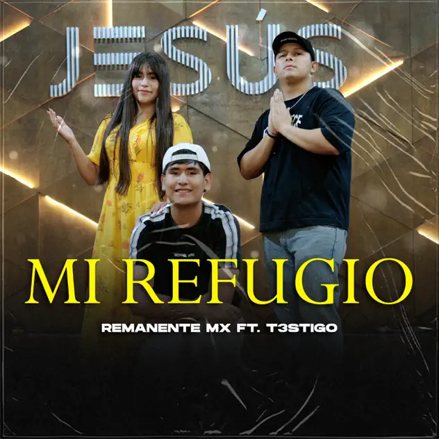 Remanente Mx & T3stigo – Mi Refugio (2026)
