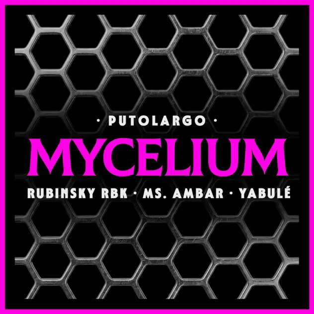 Putolargo, Rubinsky RBK, Ms.Ambar & Yabulé – Mycelium (2026)