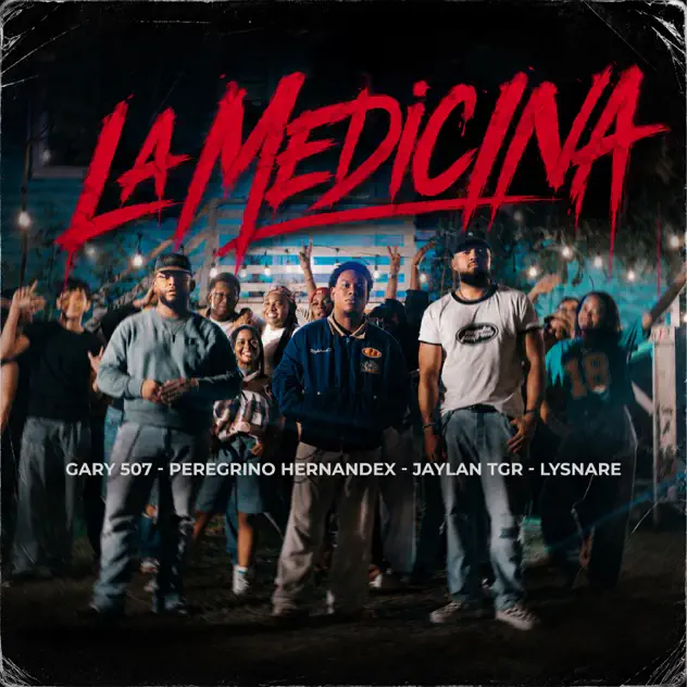 Gary 507, Peregrino Hernandex, Jaylan TGR & Lysnare – La Medicina (2026)