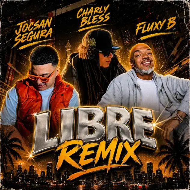 JOCSAN SEGURA, Charly Bless & Fluxy B – Libre (Remix) (2026)