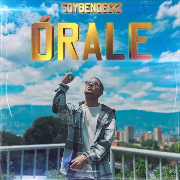 SoyBendeci2 – Órale (2026)
