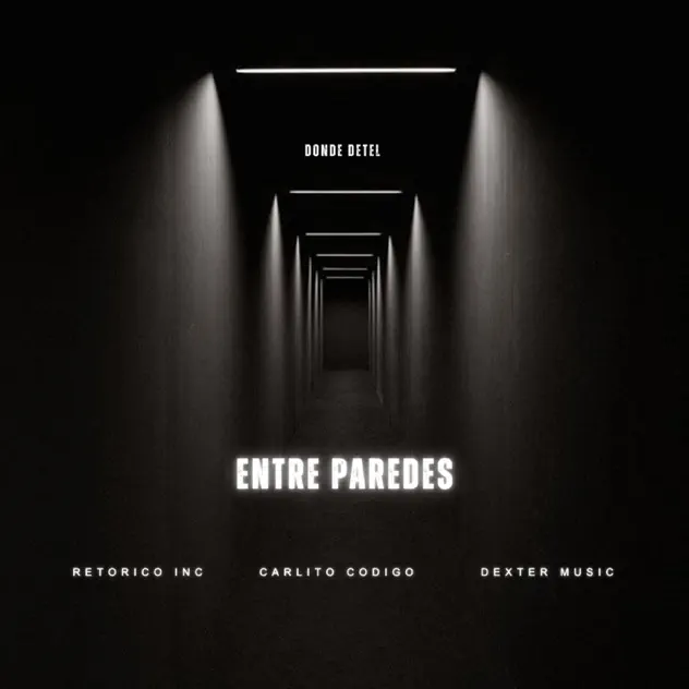 Retorico inc, Carlito Codigo & Dexter Music – Entre Paredes (2026)