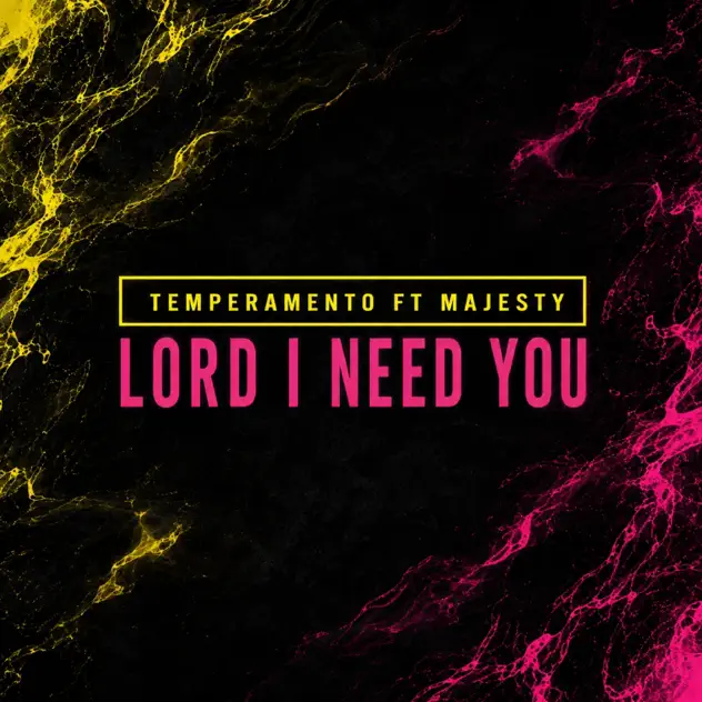 Temperamento – Lord I need you (feat. Majesty) (2026)