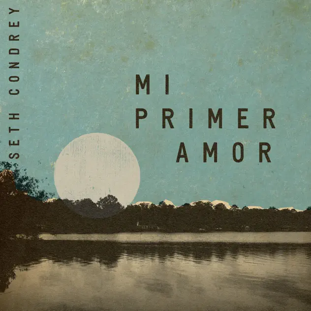 Seth Condrey – Mi Primer Amor (2026)