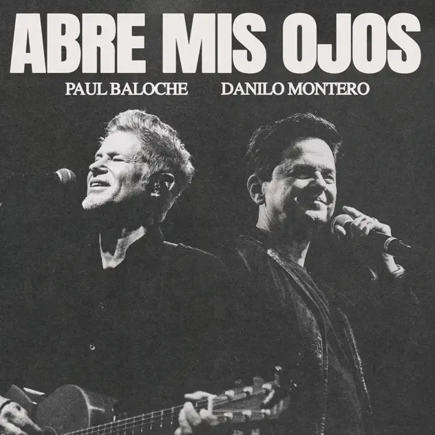 Paul Baloche & Danilo Montero – Abre Mis Ojos (2026)