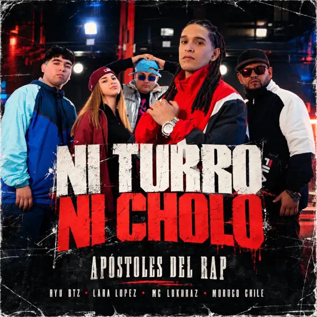 Apóstoles Del Rap, Lara López, Ryu Btz, Lokuraz & Moroco Chile – Ni Turro Ni Cholo (2026)