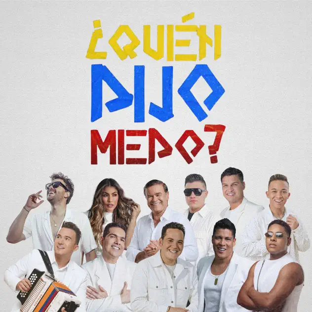 Gilberto Daza, Peter Manjarrés & Rafa Pérez – ¿Quién Dijo Miedo? (Versión Vallenato) [feat. Elder Dayán Díaz, Ivan Villazon, Gusi, Alex Martinez, Oscar Gamarra, Samuel Morales, Karen Lizarazo & Sergio Luis Rodríguez] (2026)